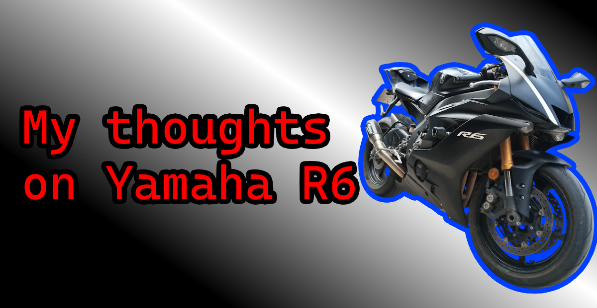 Yamaha YZFR6 Review: What I Love (and Hate) About My Yamaha R6